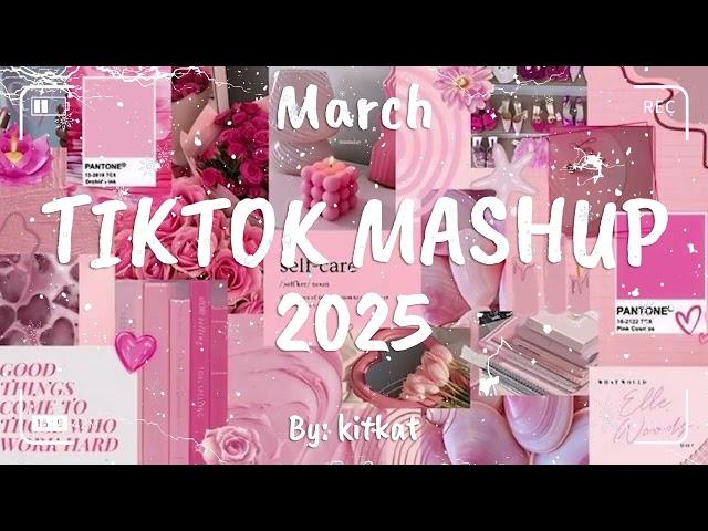 TIKTOK MASHUP MARCH 2025 (NOT CLEAN) 