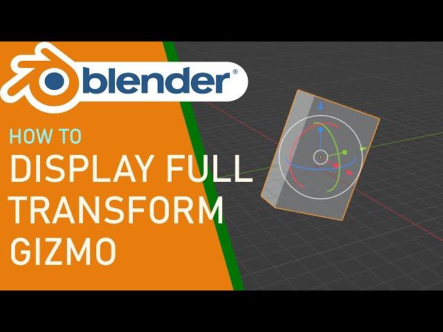 Blender how to display full transform gizmo