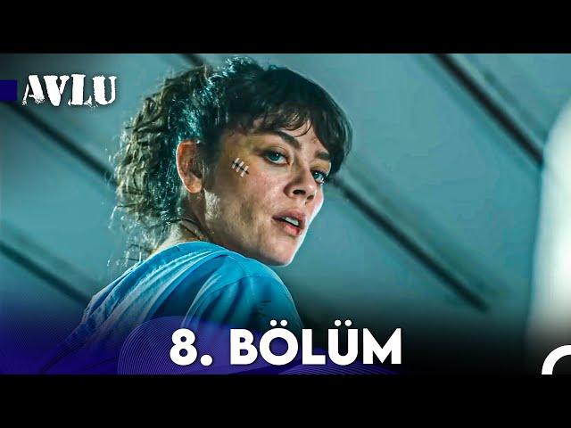 Avlu 8. Bölüm