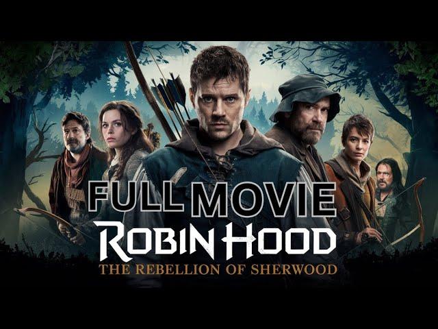 Robin Hood  The Rebellion of Sherwood Full Movie In English |New Hollywood Movie full review 2025