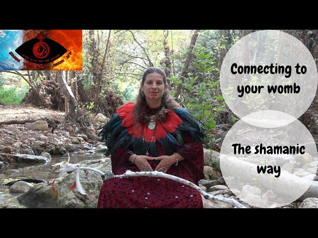 Connecting to your Womb - the shamanic way