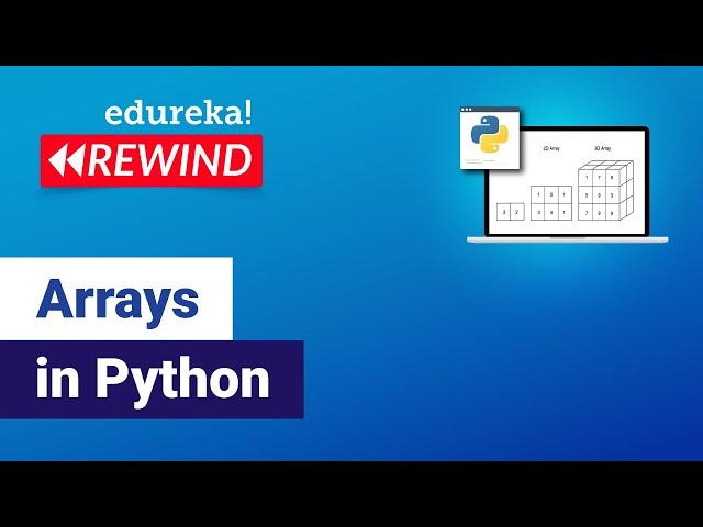 Arrays In Python | Python Array Operations | Python Tutorial For Beginners | Edureka Rewind - 1