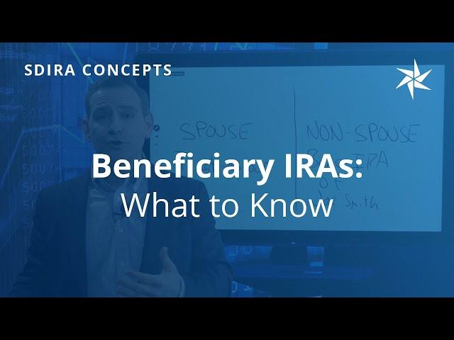 Beneficiary IRAs: What to Know