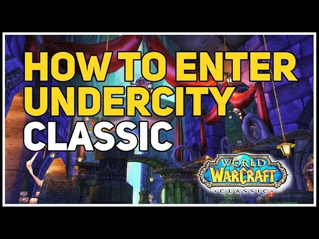 How to get to Undercity WoW Classic