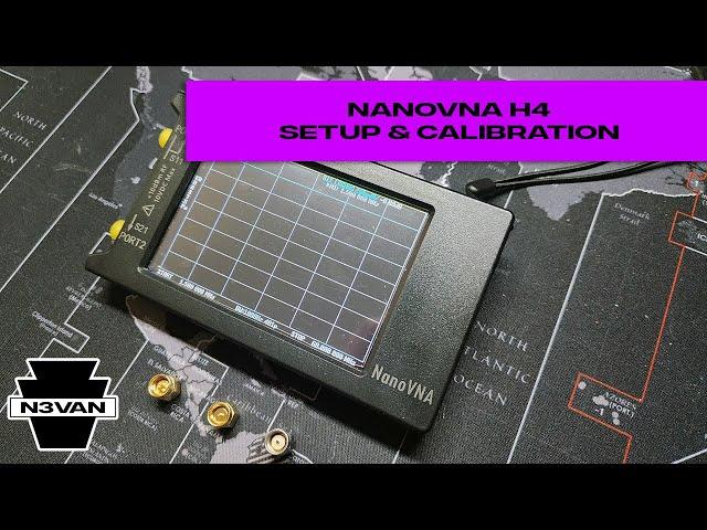 NanoVNA H4 Setup & Calibration