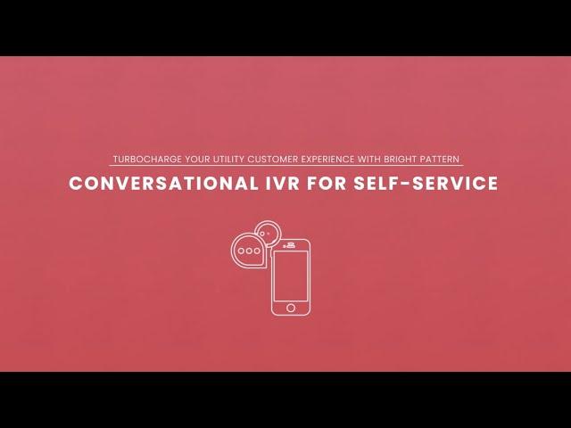 Utility Contact Center: Conversational IVR for Self-Service