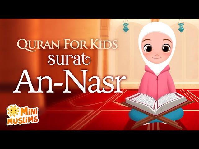 Learn Quran For Kids | Surat An-Nasr سورة الـنصر ️ MiniMuslims