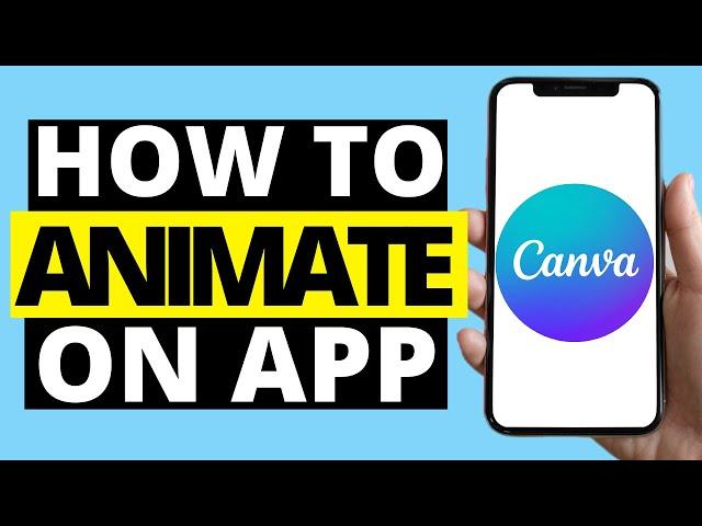 How To Animate On Canva Mobile App