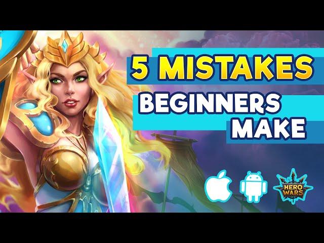 5 Mistakes Beginners Make | Hero Wars