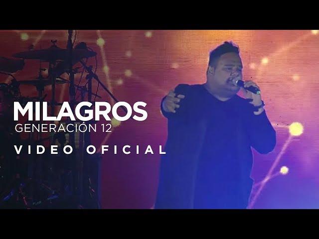 Generación 12  - Milagros (VIDEO OFICIAL)