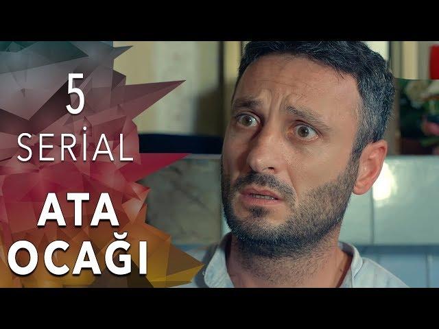 "Ata Ocağı"  serialı 5-ci seriya