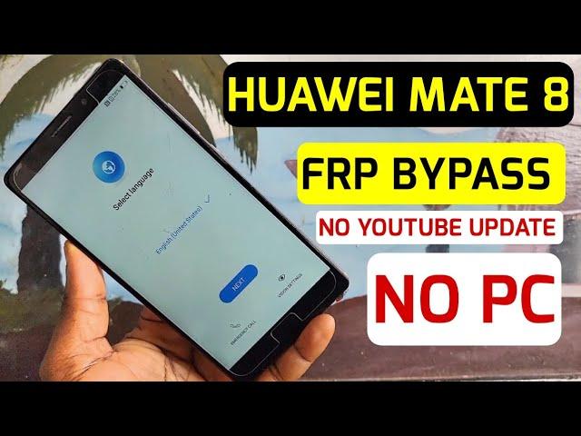 Huawei Mate 8 Frp Bypass | Huawei NXT-L29 Google Account Remove Without Pc || YouTube Update Fix