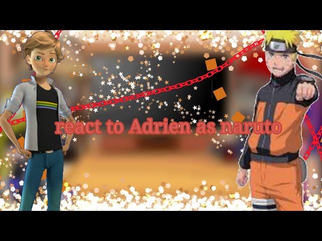 MBL react to Adrien as naruto ||in Naruto shippuden||ship ️️️