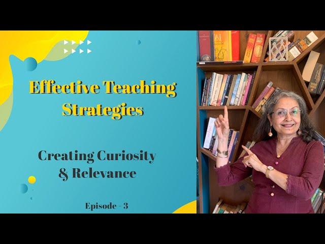 Creating Curiosity & Relevance -Episode 3-Effective Teaching Strategies | Devika Nadig