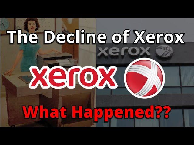 The Decline of Xerox...What Happened?