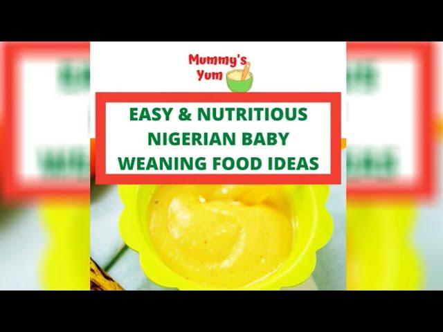 NIGERIAN BABY FOOD WEANING IDEAS | SLIDE PICSHOW