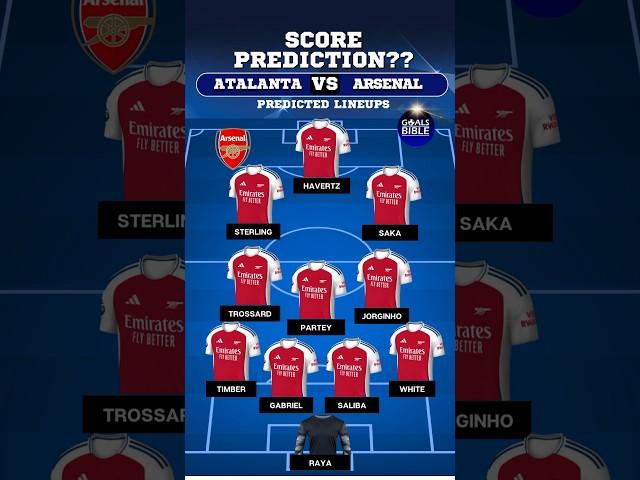 ATALANTA vs ARSENAL Lineups & Starting XI #shorts #ucl