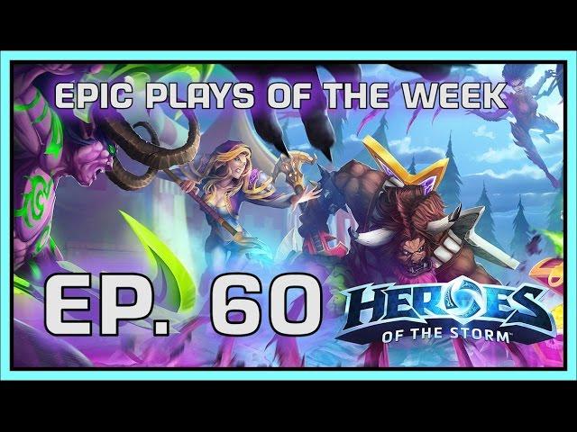 Heroes of the Storm: Epic Plays Of The Week - Episode #60 [Hots]