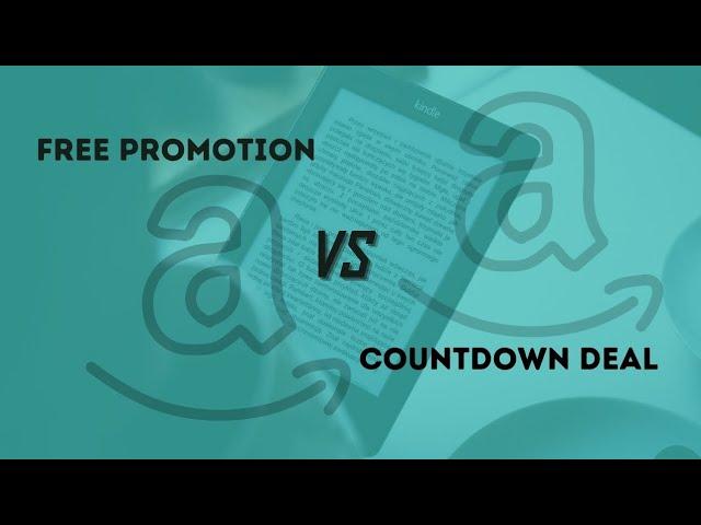 FREE PROMOTION VS COUNTDOWN DEAL ON KDP SELECT