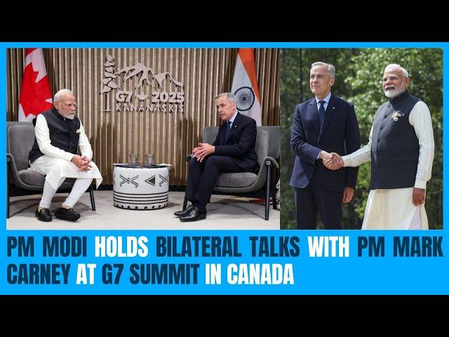 PM Modi holds bilateral talks with PM Mark Carney at G7 Summit in Canada
