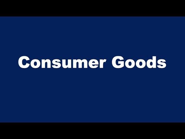 What are Consumer Goods?