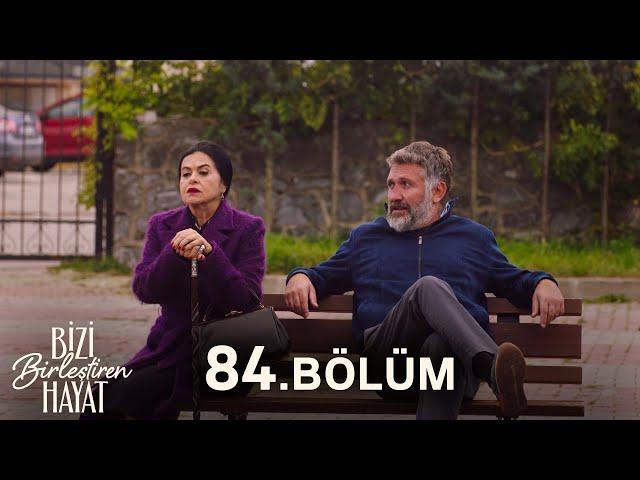 Bizi Birleştiren Hayat 84. Bölüm @BiziBirleştirenHayat