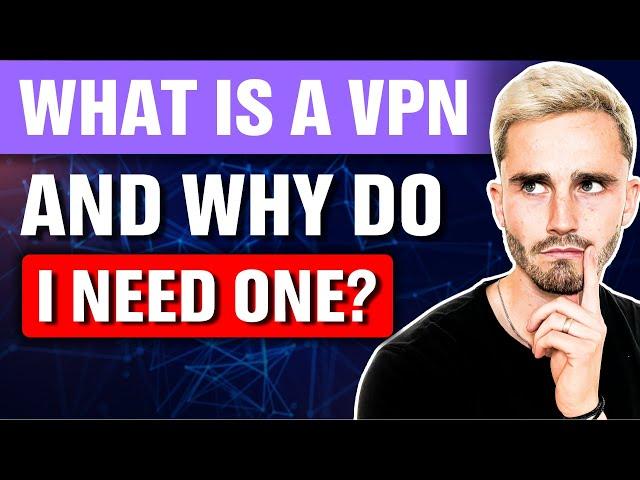 What is a VPN And Why Do I Need One?