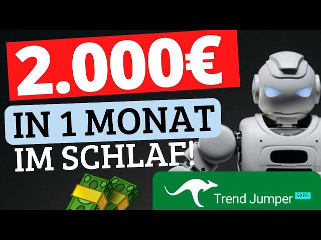 BEWEIS: 2.000€ PRO MONAT im Schlaf verdienen mit diesem Bot (Geld verdienen - Trendjumper Update)