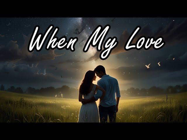 When My Love - Touching Love Song | With every breath, with every sigh