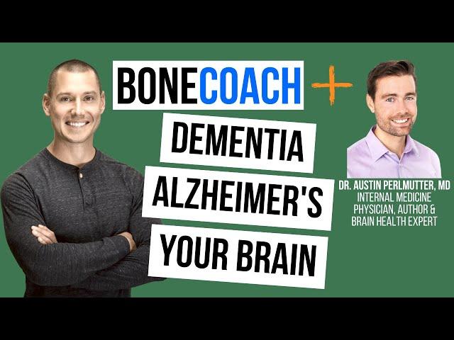 PREVENT ALZHEIMER’S & DEMENTIA - Improve Your Brain Health w/ Dr. Austin Perlmutter, MD + BoneCoach™