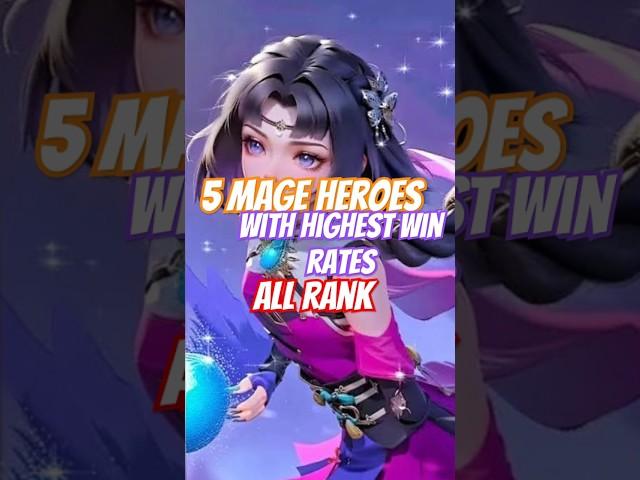 5 Mage Heroes With Highest Win Rates All Rank #mobilelegends #heroml #mlbb #mlbbcreatorcamp