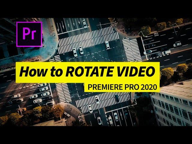 How to ROTATE VIDEO in Adobe Premiere Pro 2020