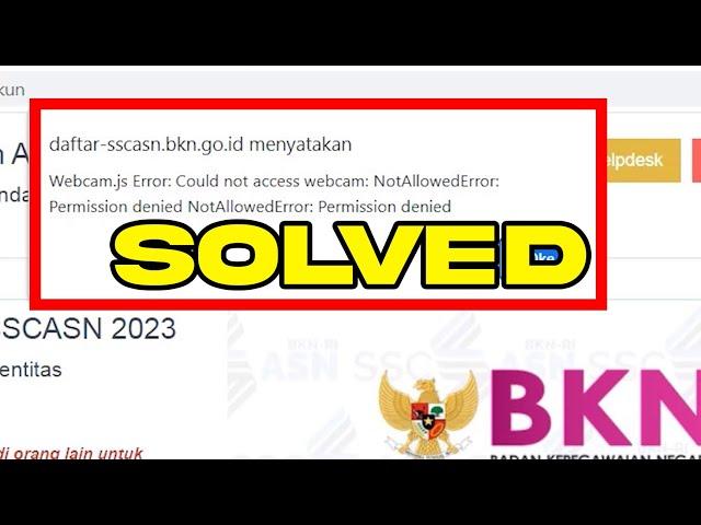 Cara Mengatasi Webcam.js Error Could not access webcam - Mendaftar CPNS 2023
