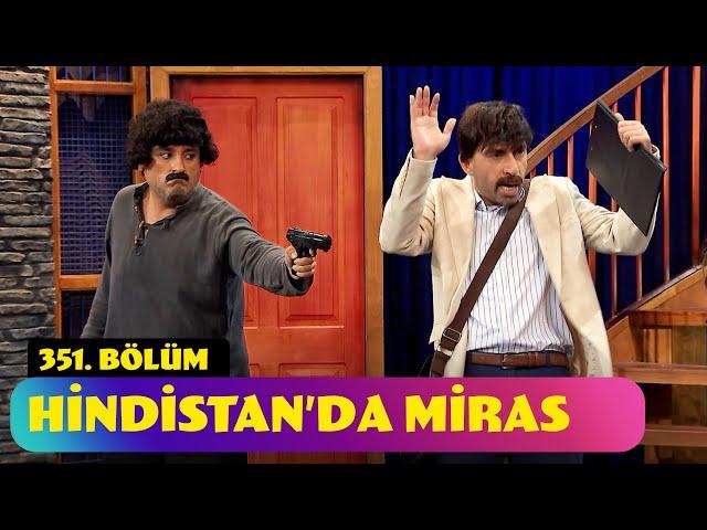 Hindistan'da Miras - 351. Bölüm (Güldür Güldür Show)