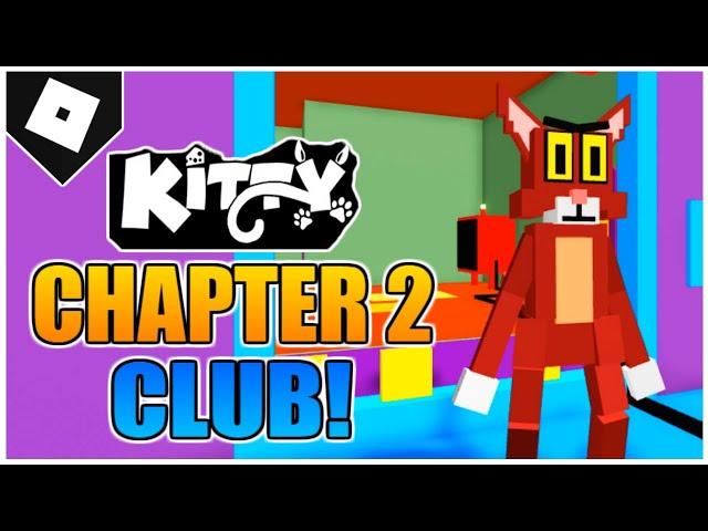 Kitty - Chapter 2 - Club Map ESCAPE! [ROBLOX]