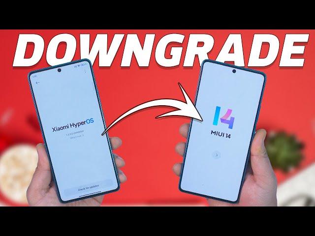 Go back to MIUI 14: Downgrade HyperOS, Goodbye HyperOS!