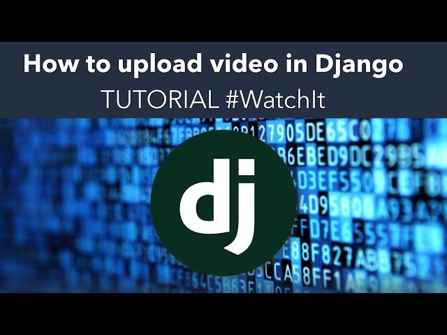 How to upload video in django || how to || tutorial