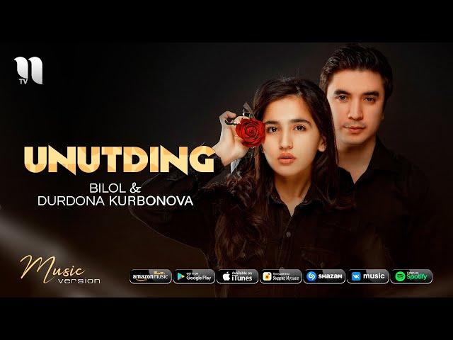 Bilol & Durdona Kurbonova - Unutding (audio 2021)