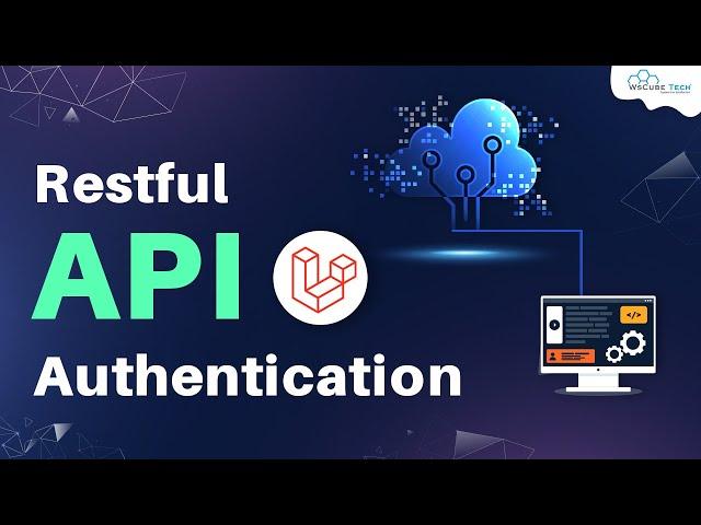 Laravel Authentication in Restful API - Explained | API Tutorial