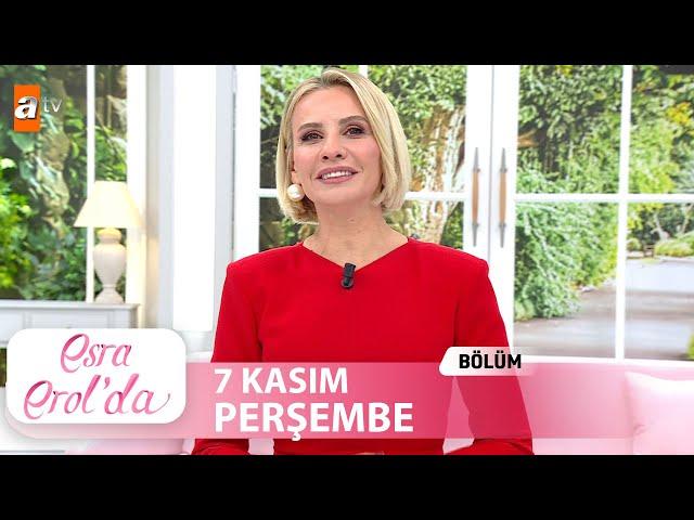 Esra Erol'da 7 Kasım 2024 | Tek Parça