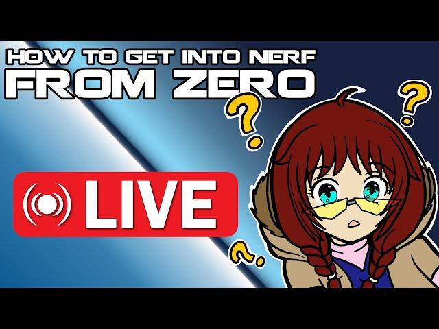 LIVE! - How do you get into NERF? ft. Jaxmeh