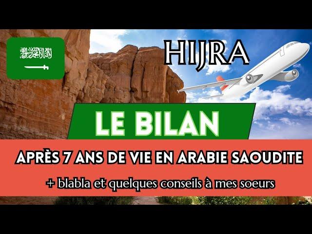 le bilan après 7 ans de vie en Arabie Saoudite , quelques conseils à mes soeurs..