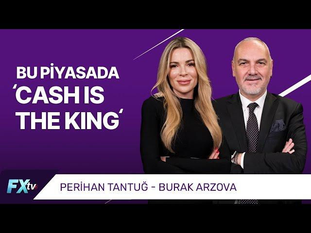 Bu Piyasada Cash Is The King | Perihan Tantuğ ve Burak Arzova