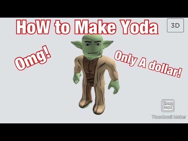 How To Make Yoda Your Roblox avatar for only a dollar!