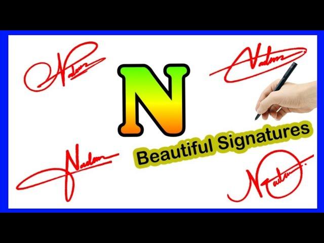 Signature for N | N signature style | N letter signature style | Signature N