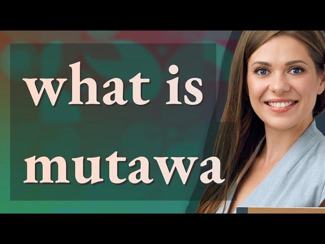 Mutawa | meaning of Mutawa