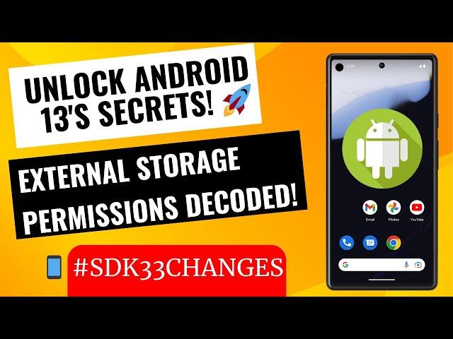 Demystifying External Storage Permissions in Android: Changes in SDK 33 (Android 13) Explained!