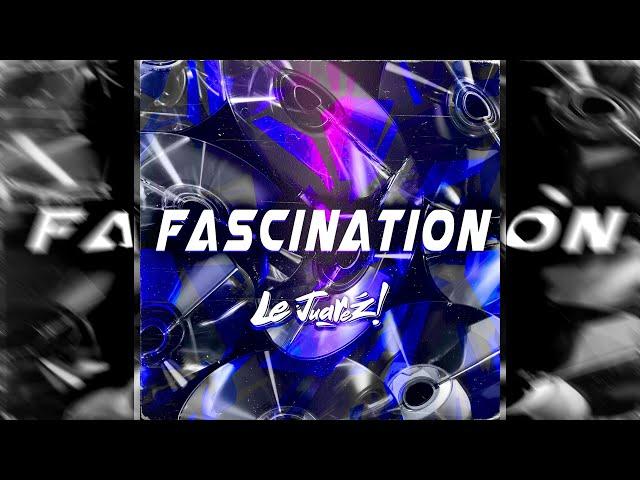 Le Juarez - Fascination (Remake)