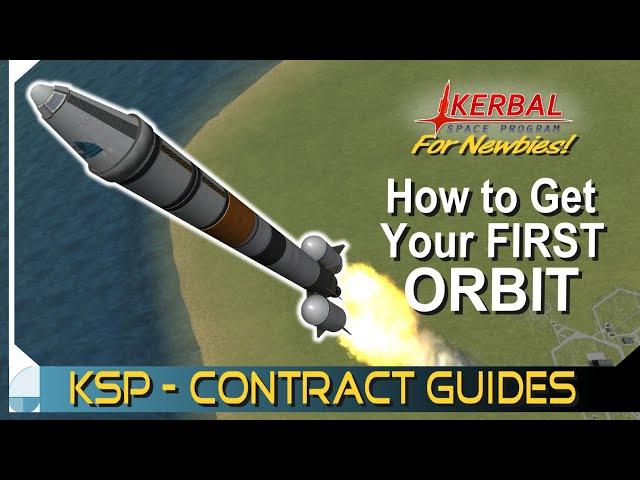 Orbit Kerbin! | KERBAL SPACE PROGRAM Contract Tutorials