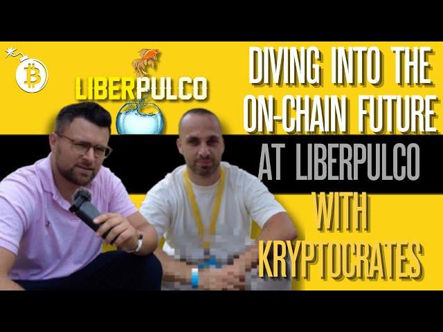 Diving into the On-Chain Future at Liberpulco with Kryptocrates